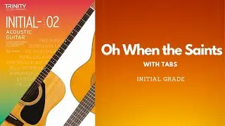Oh When the Saints - Trinity College London - Acoustic Guitar - Initial Grade (From 2020)