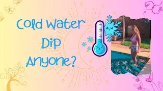 Cold Water Dip...Beginner Tips!