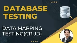 Part 14 : Database Testing | Data Mapping Testing | CRUD Operations | Grey Box Testing