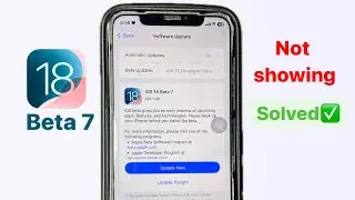 iOS 18 beta 7 Not showing in iPhone ~ How to Fix.?