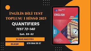İNGİLİS DİLİ TEST TOPLUSU 1-Cİ HİSSƏ 2025 (QUANTIFIERS səhifə 59-62)