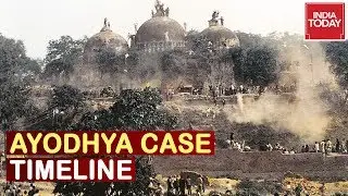 Ayodhya Case Timeline : The Last Fight For Plot Of Land , India's Oldest Dispute To End?