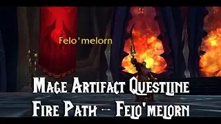 Fire Mage Artifact Questline - Felo'melorn