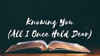 Knowing You (All I Once Held Dear) | Accompaniment | Piano | Minus One