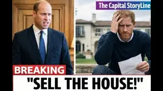 FURIOUS William BLOCKS The 36M Bailout Tells Harry Sell The House #royalfamily #royalnews