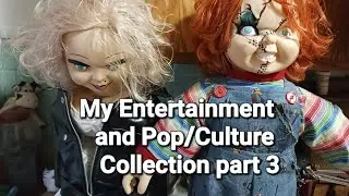 My Entertainment and Pop/Culture Collection Part 3