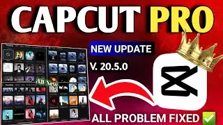 Capcut New Version 20.5.0✅ | Capcut Pro 20.5.0 New Update | CapCut Export & No Internet Problem Fix