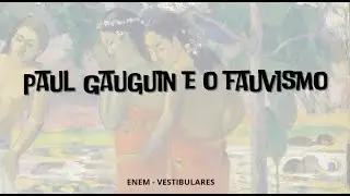Paul Gauguin e o Fauvismo