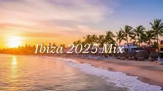 Ibiza Sunset Afro House Mix 2025: Perfect Beats for Your Evening Chill