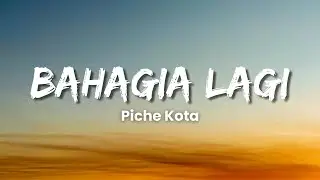 Piche Kota - Bahagia Lagi (Lyric Video)
