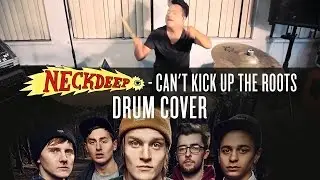 Neck Deep - Can't Kick  Up The Roots - Drum Cover