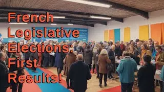 French Legislative Elections 2024: First Results In!