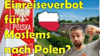 Poland - Are Muslims allowed to enter Poland? Entry ban? Reaction (German clarifies)
