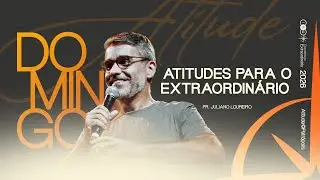 Culto de Celebra&ccedil;&atilde;o | Pr. Juliano Loureiro | Atitude Petr&oacute;polis