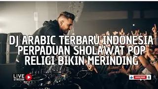 DJ Sholawat Arabic Modern Viral -  Pop Religi Indonesia Full Bass & Syahdu,
