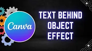 How to Create a Text Behind Object Effect in Canva