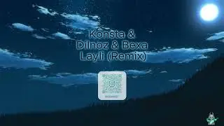Konsta & Dilnoz & Bexa - Layli (Remix)