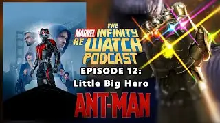 Little Big Hero | ANT-MAN | THE MARVEL INFINITY REWATCH PODCAST