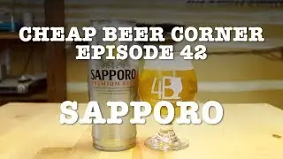 SAPPORO - Cheap Beer Corner - Episode 42