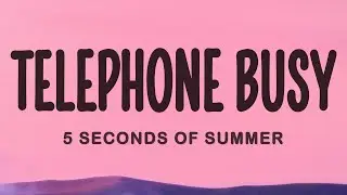5 Seconds of Summer - Telephone Busy