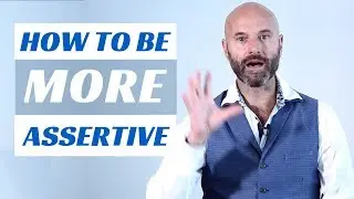 How To Be More Assertive  [Boost Confidence]