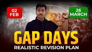 GAP DAYS REVISION STRATEGY & MASTER PLAN | CLASS 12 BOARD EXAM 2025