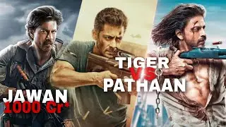 Jawan 1000 Cr Aur Tiger3 Bhi Ready hai | Tiger vs Pathaan