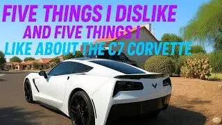 C7 Corvette Review: 5 Things I Can&rsquo;t Stand & 5 I Can&rsquo;t Live Without