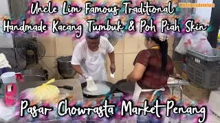 Uncle Lim Famous Traditional Handmade Kacang Tumbuk and Poh Piah Skin Pasar Chowrasta Market Penang