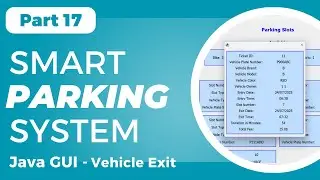 Smart Parking System GUI using Java Swing - Vehicle Exit (Part 17)