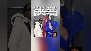 Offset's Tax Debt HITS $2.3 MILLION Amid Cardi B Divorce#shorts