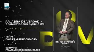 PALABRA DE VERDAD. CAP. 1330 -  DIOS ES MISERICORDIOSO