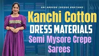 Kanchi cotton dress materials and semi Mysore crepe sarees || Sri Ganesh Trendz Botique 