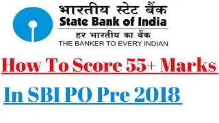 How To Crack SBI PO Prelims 2018 Exam || Complete Strategy For SBI Clerk Prelims 2018