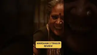 MARDAANI 3 MOVIE TRAILER REVIEW