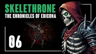 Skelethrone: The Chronicles of Ericona - Темнейшее подземелье #6