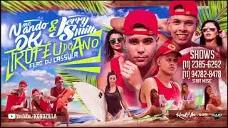 MC Nando DK e Jerry Smith - Trof&eacute;u do Ano (DJ Cassula) Lan&ccedil;amento Oficial 2017