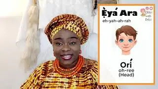 Yoruba Class Ep 8 Teaching your child about body parts in Yor&ugrave;b&aacute;/&Egrave;y&aacute; Ara (part 1)