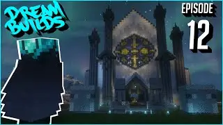 Cathedral Complete! | Dream Builds Episode 12