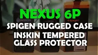 Nexus 6P: Spigen Rugged case + Inskin Tempered Glass Protector
