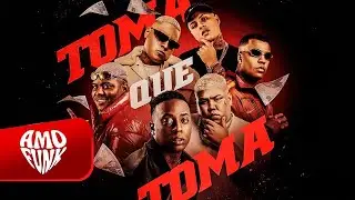 TOMA QUE TOMA - MC Negão Original, MC GP, MC Cebezinho, Ryan SP, MC Jvila, Fidelis (DJ Yuri Pedrada)
