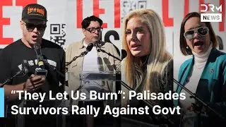 &ldquo;They Let Us Burn&rdquo;: Palisades Fire Survivors Demand Accountability From Officials | AC1B