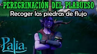 [Palia] Misi&oacute;n - Peregrinaci&oacute;n del plabueso - Recoger las piedras de flujo