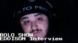 BOLO SHOW: EPISODE 9 The EDDISON Interview 