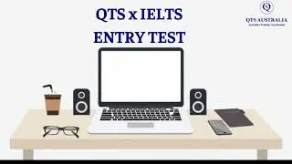 QTS x IELTS ENTRY TEST - LISTENIG SKILL
