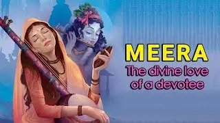 Meera - The divine love of a devotee | Krishna And Meera Story | Artha