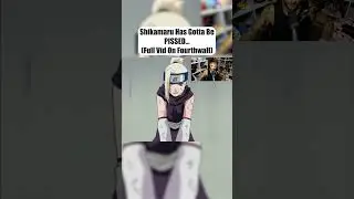 Shikamaru Has Gotta Be PISSED...