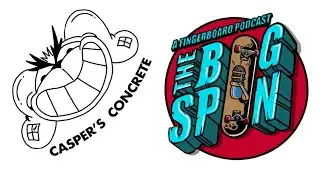The Casper&rsquo;s Concrete Interview - The Bigspin Fingerboard Podcast 