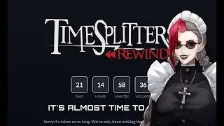 TIMESPLITTERS REWIND IS (almost) HERE!!??