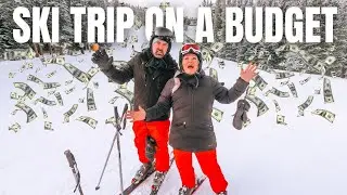 PLANNING A SKI TRIP ON A BUDGET!